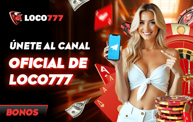 Únete al canal oficial de Loco777 - Bonos