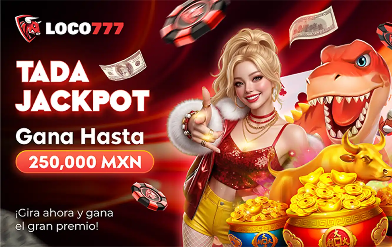 Loco777 Jackpot - Gana hasta 250,000 MXN
